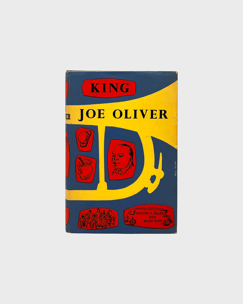 King Joe Oliver by Walter C. Allen & Brian A. L. Rust
