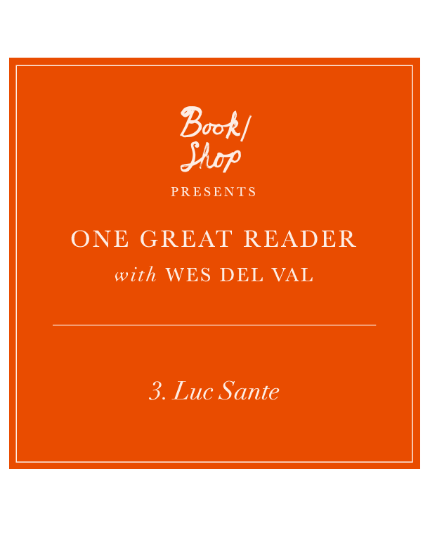 One Great Reader No. 3: Luc Sante