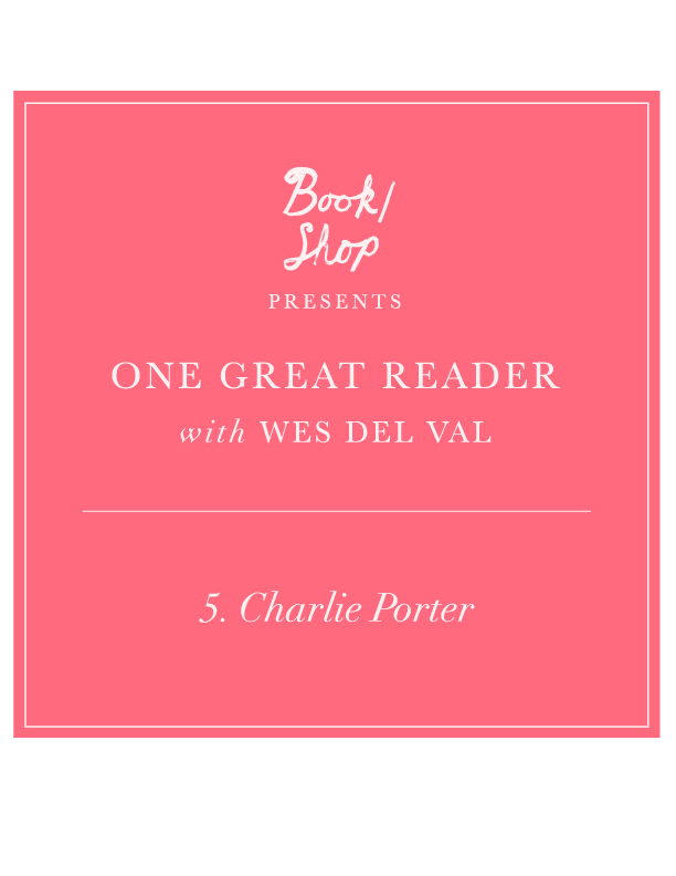 One Great Reader No. 5: Charlie Porter