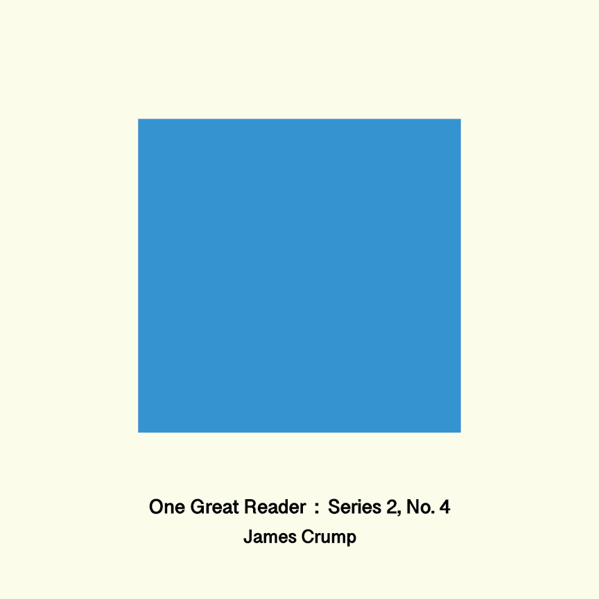 One Great Reader, Series 2, No.4: James Crump