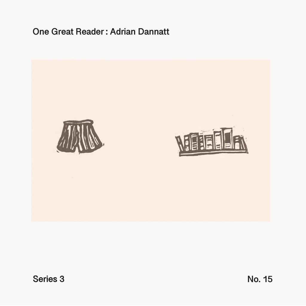 One Great Reader, Series 3, No. 15: Adrian Dannatt