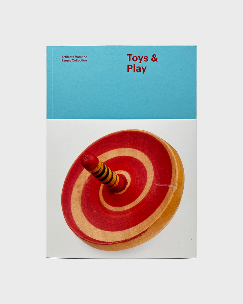Artifacts from the Eames Collection: Toys & Play by Eames Institute