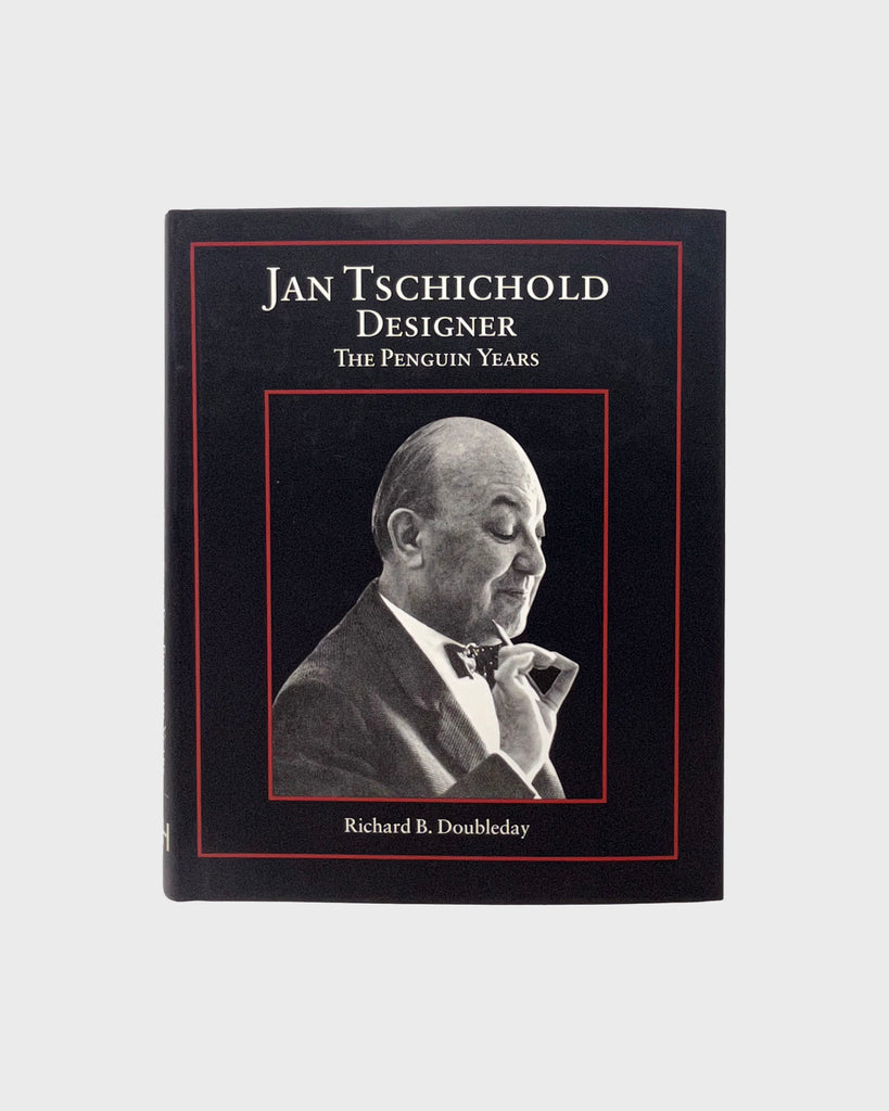Jan Tschichold Designer, The Penguin Years by Richard B. Doubleday