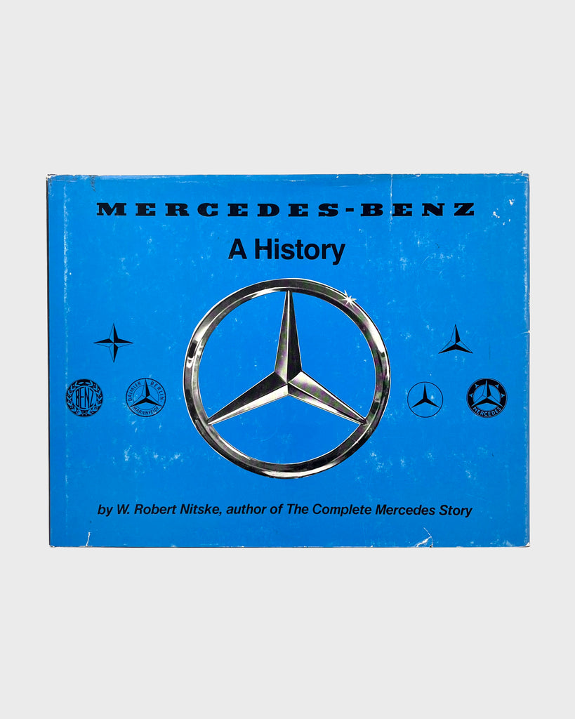 Mercedes-Benz: A History by W. Robert Nitske, author of The Complete Mercedes Story