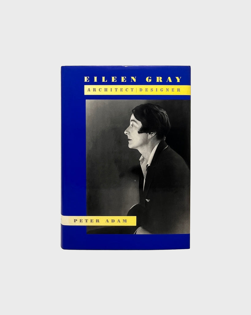 Eileen Gray: Architect/Designer by Peter Adam