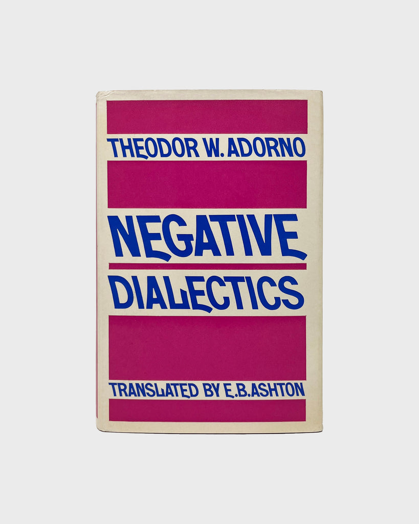 Negative Dialectics by Theodor W. Adorno