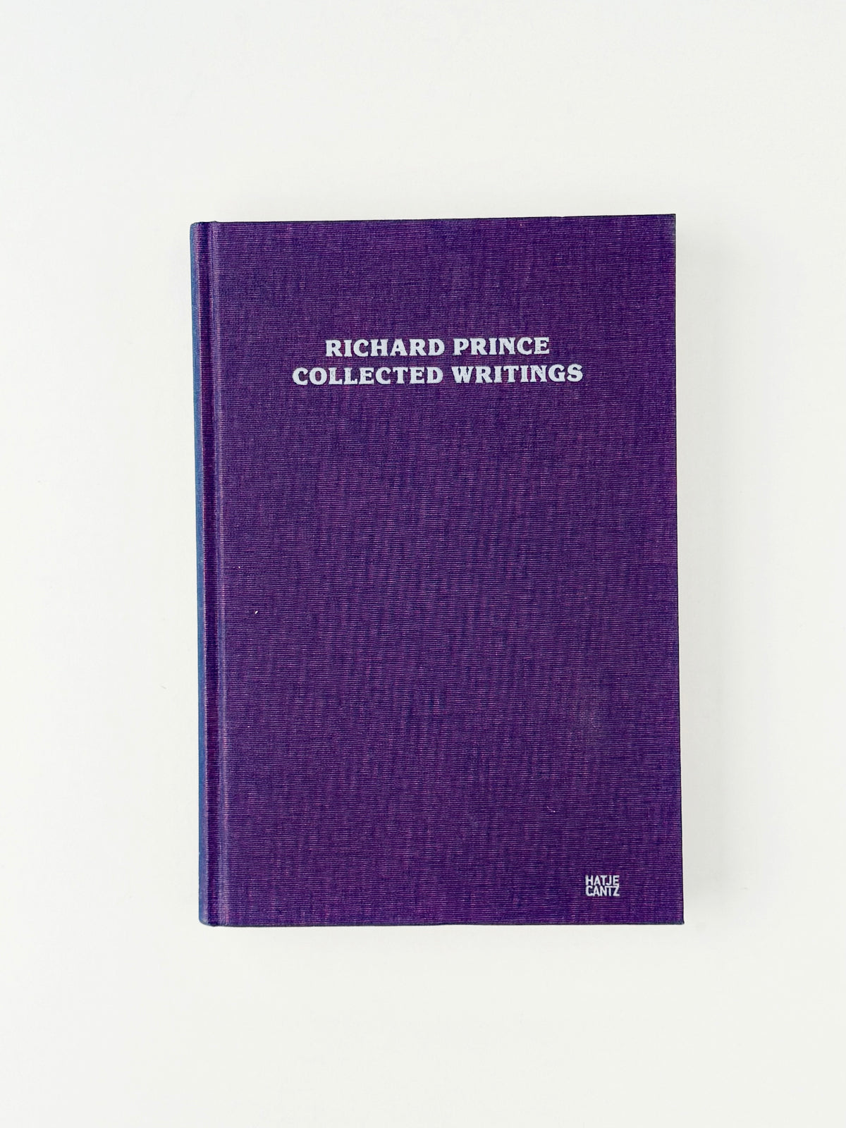 Richard Prince 作品集 RICHARD PRINCE: COLLECTED WRITINGS EDITED BY KRISTINE MCKENNA